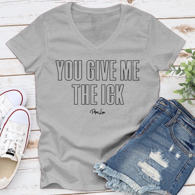 You Give Me The Ick Apparel