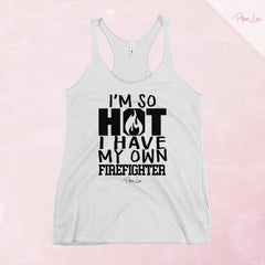 I'm So Hot I Have My Own Firefighter Tank Top — Heather White