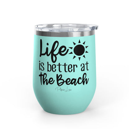 Life Is Better at the Beach 12oz Premium Insulated Tumbler