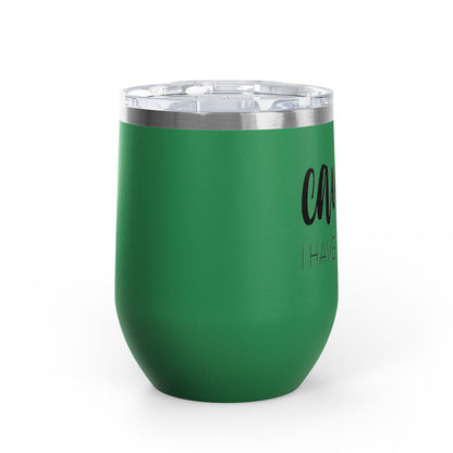 Caution: I Have No Filter 12oz Premium Insulated Tumbler