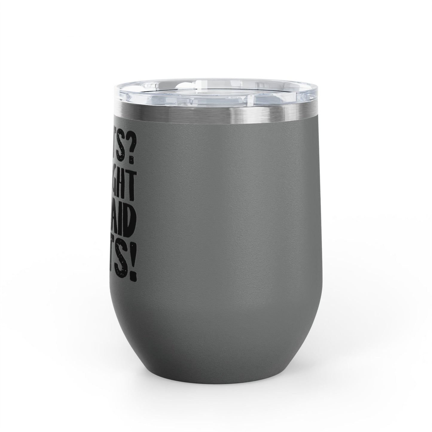 Squats? I Thought You Said Shots! 12oz Premium Insulated Tumbler