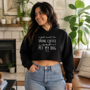 I Just Want To Drink Coffee And Pet My Dog Cropped Hoodie — lifestyle hero