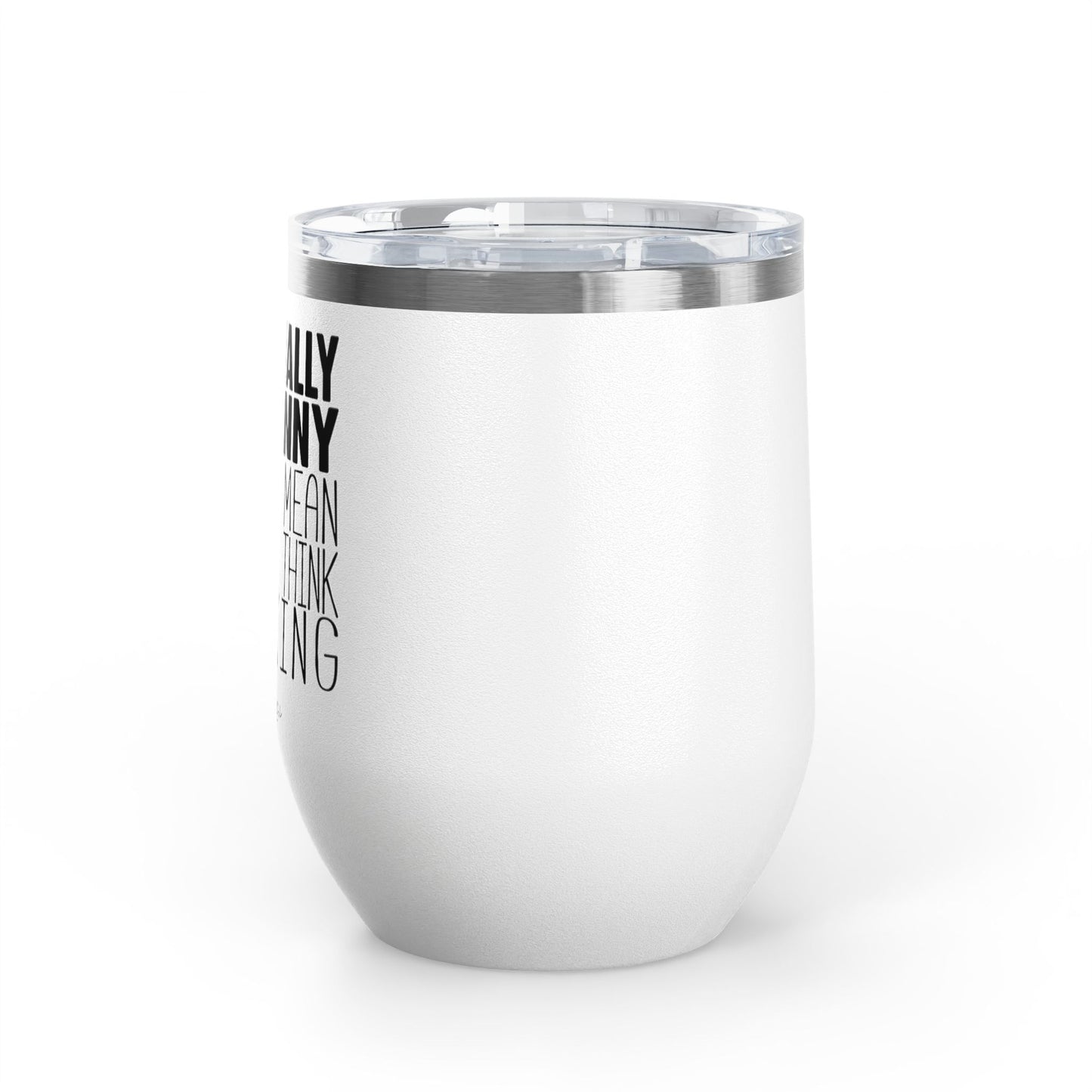 I'm Actually Not Funny...... 12oz Premium Insulated Tumbler