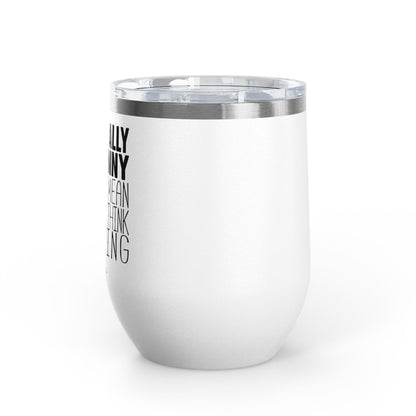 I'm Actually Not Funny...... 12oz Premium Insulated Tumbler