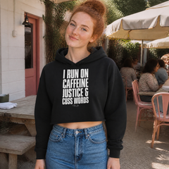 I Run On Caffeine Justice And Cuss Words Cropped Hoodie — lifestyle hero