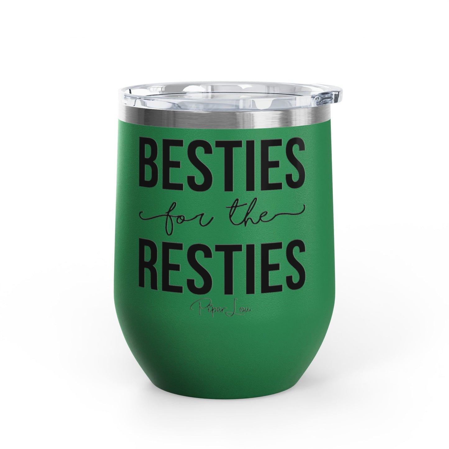 Besties For The Resties 12oz Premium Insulated Tumbler