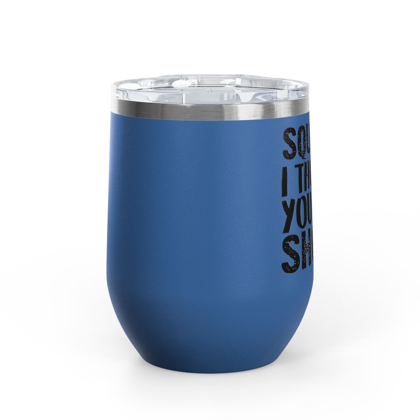 Squats? I Thought You Said Shots! 12oz Premium Insulated Tumbler