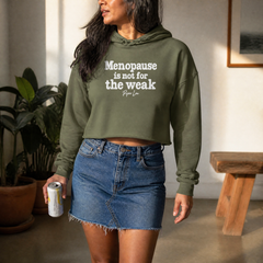 Menopause Is Not For The Weak Cropped Hoodie — lifestyle hero