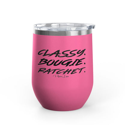 Classy, Bougie, Ratchet 12oz Premium Insulated Tumbler