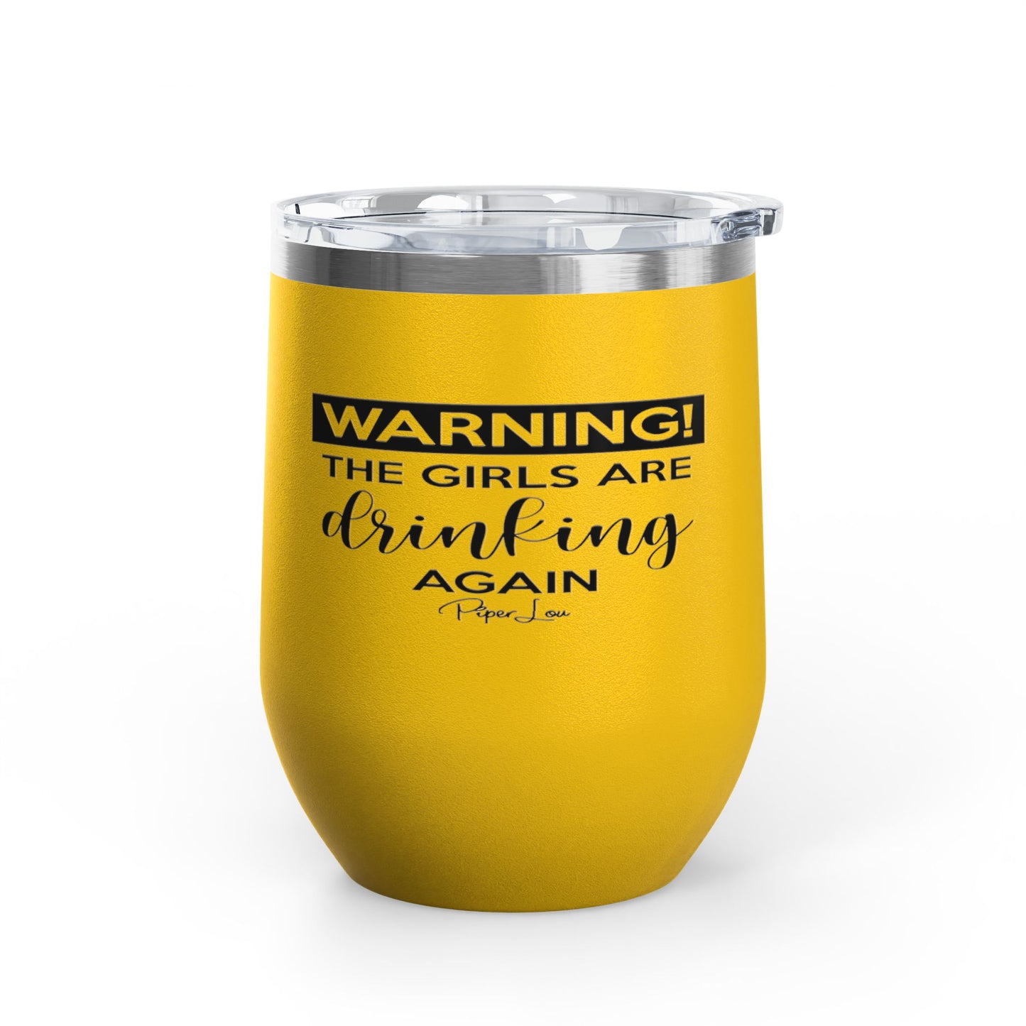 Warning! The Girls Are Drinking Again 12oz Premium Insulated Tumbler