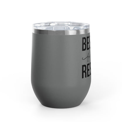 Besties For The Resties 12oz Premium Insulated Tumbler