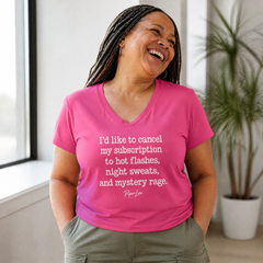 I'd Like To Cancel My Subscription To Hot Flashes, Night Sweats, And Mystery Rage Women's Graphic V-Neck — lifestyle hero