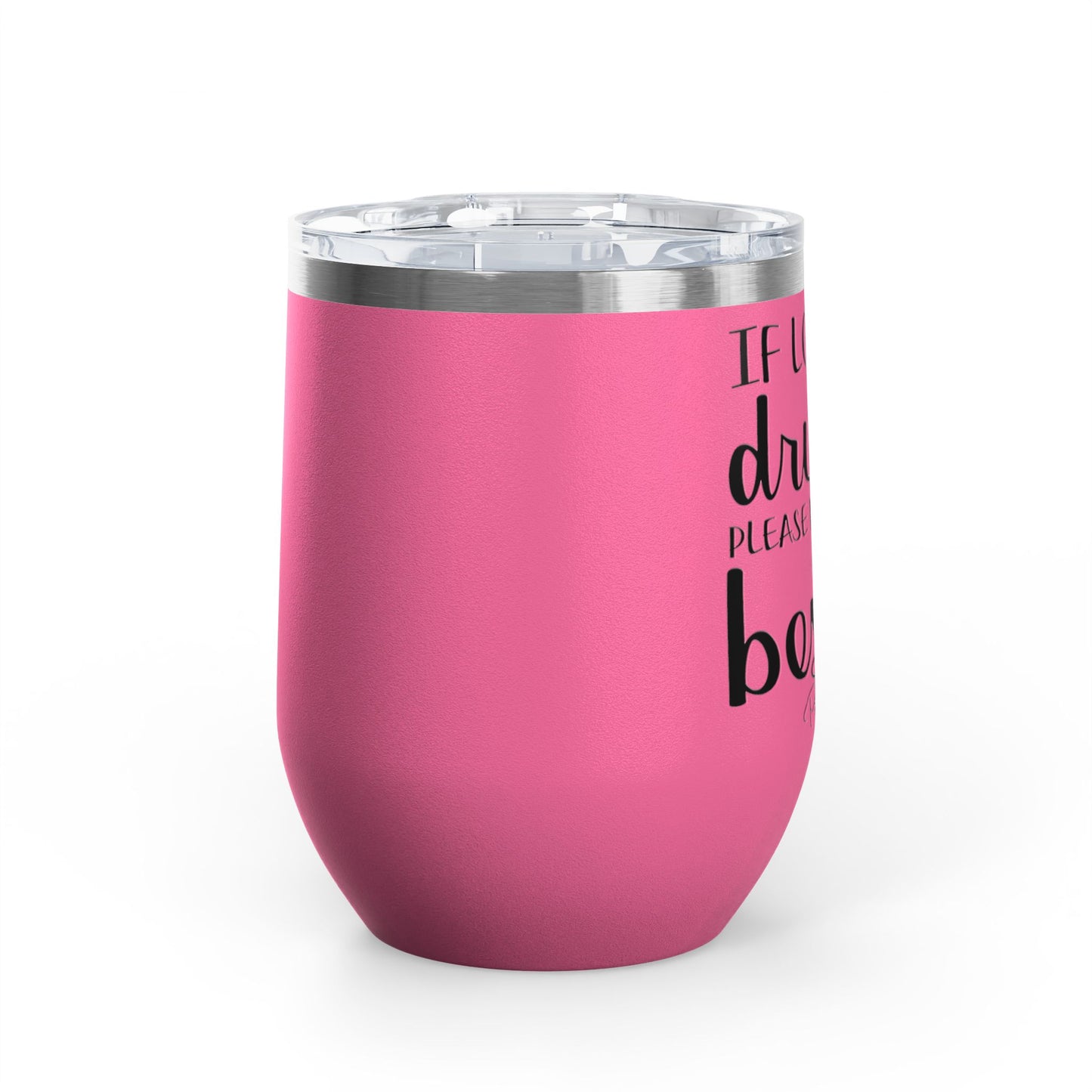 If Lost Or Drunk Return To Besite 12oz Premium Insulated Tumbler