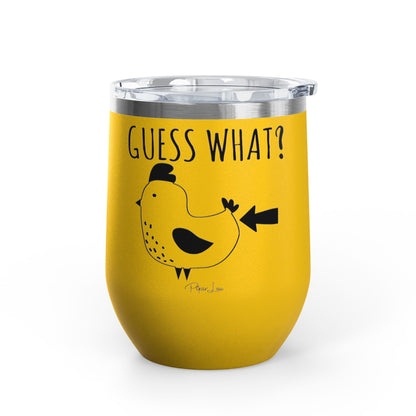 Guess What? Chicken Butt 12oz Premium Insulated Tumbler
