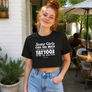 Some Girls Cuss Too Much And Have Too Many Tattoos Cropped Boxy Tee — lifestyle hero