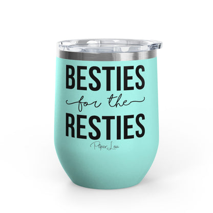 Besties For The Resties 12oz Premium Insulated Tumbler