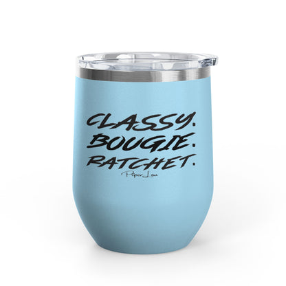 Classy, Bougie, Ratchet 12oz Premium Insulated Tumbler
