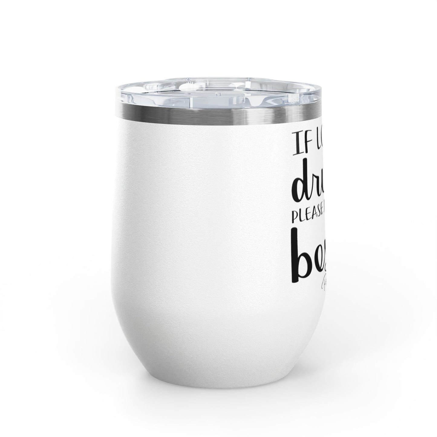 If Lost Or Drunk Return To Besite 12oz Premium Insulated Tumbler