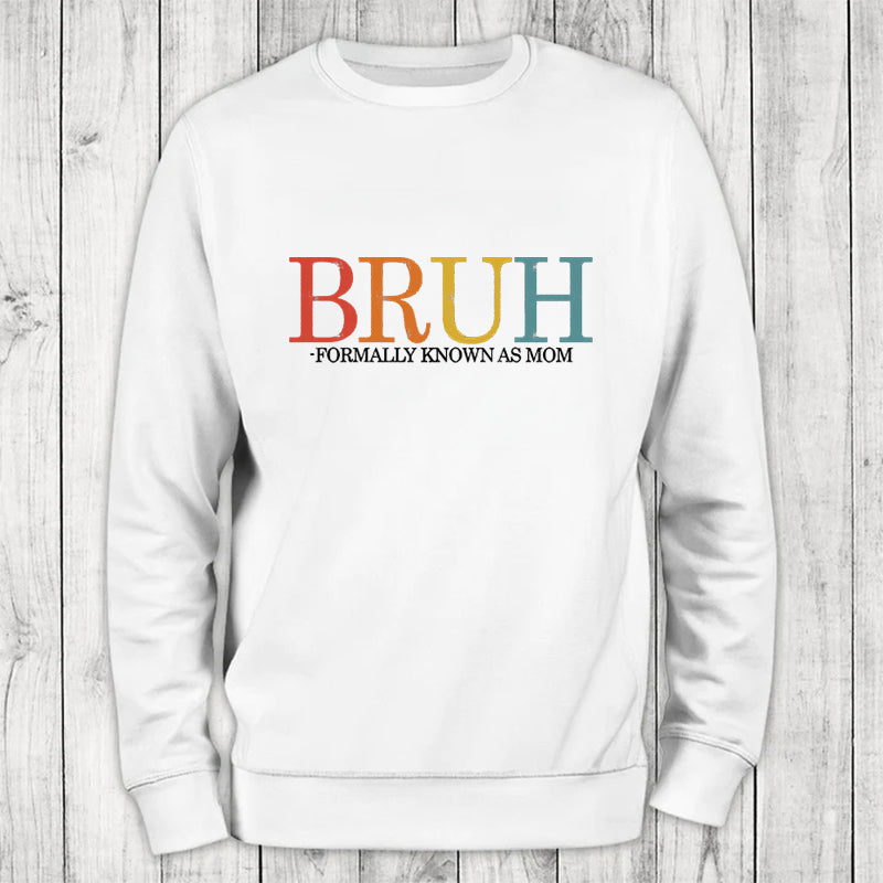 BRUH Formerly Known As Mom Color Crewneck