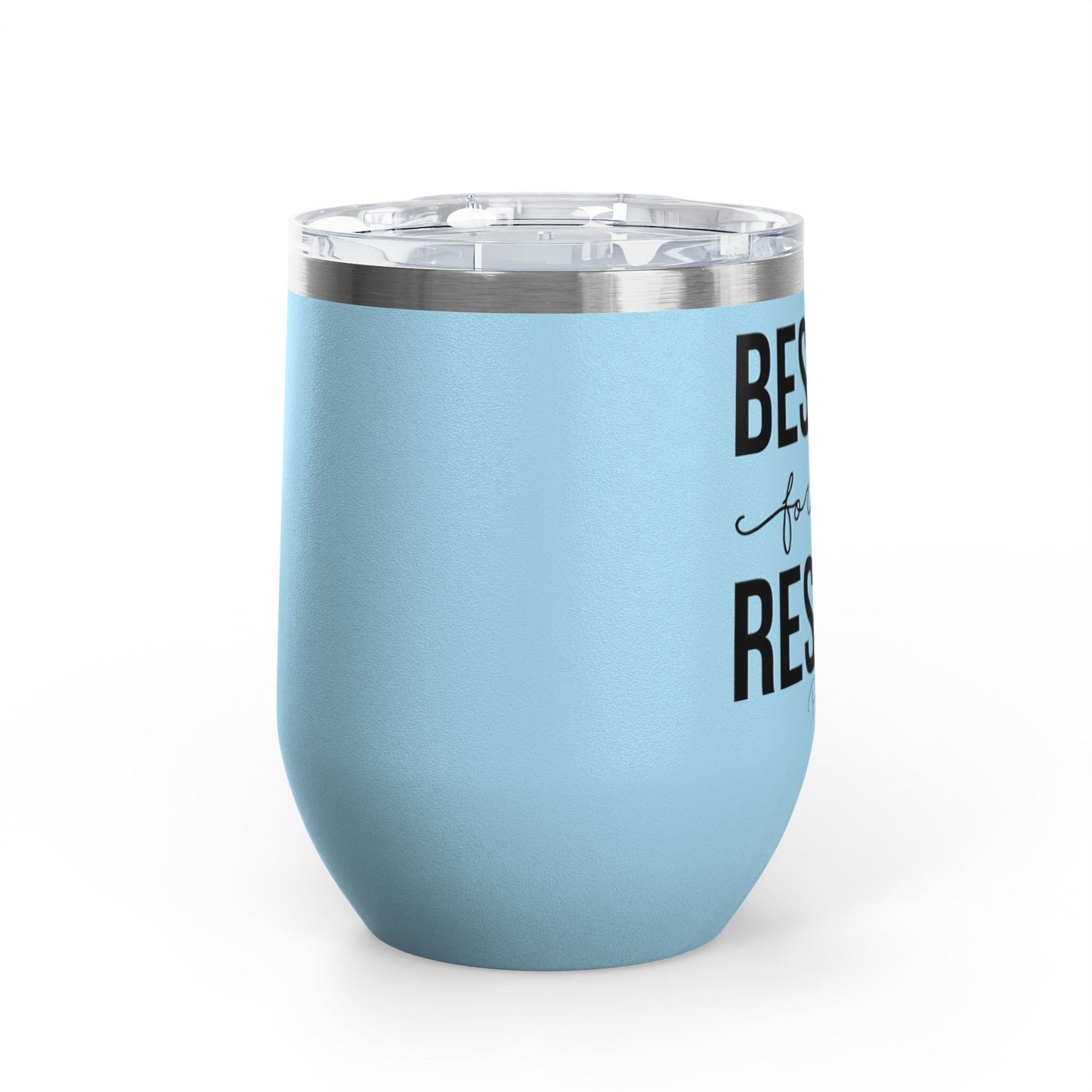 Besties For The Resties 12oz Premium Insulated Tumbler