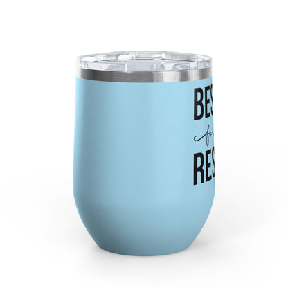 Besties For The Resties 12oz Premium Insulated Tumbler