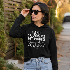 Im Not Slurring My Words Hooded Long Sleeve Tee — lifestyle hero