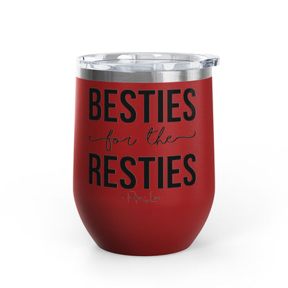 Besties For The Resties 12oz Premium Insulated Tumbler