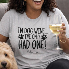 In Dog Wine Ive Only Had One - Classic Tee