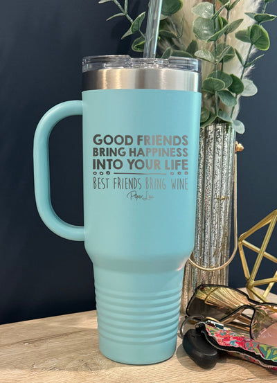 Good Friends Bring Happiness Wine 40oz Tumbler