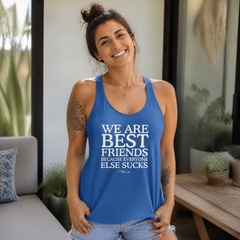 We Are Best Friends Because Everyone Else Sucks Tank Top — lifestyle hero