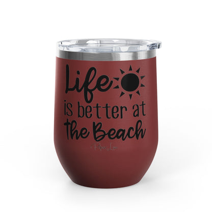 Life Is Better at the Beach 12oz Premium Insulated Tumbler