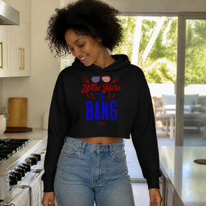 We're Here To Bang Cropped Hoodie — lifestyle hero
