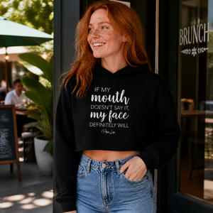 If My Mouth Doesn't Say It My Face Definitely Will Cropped Hoodie — lifestyle hero