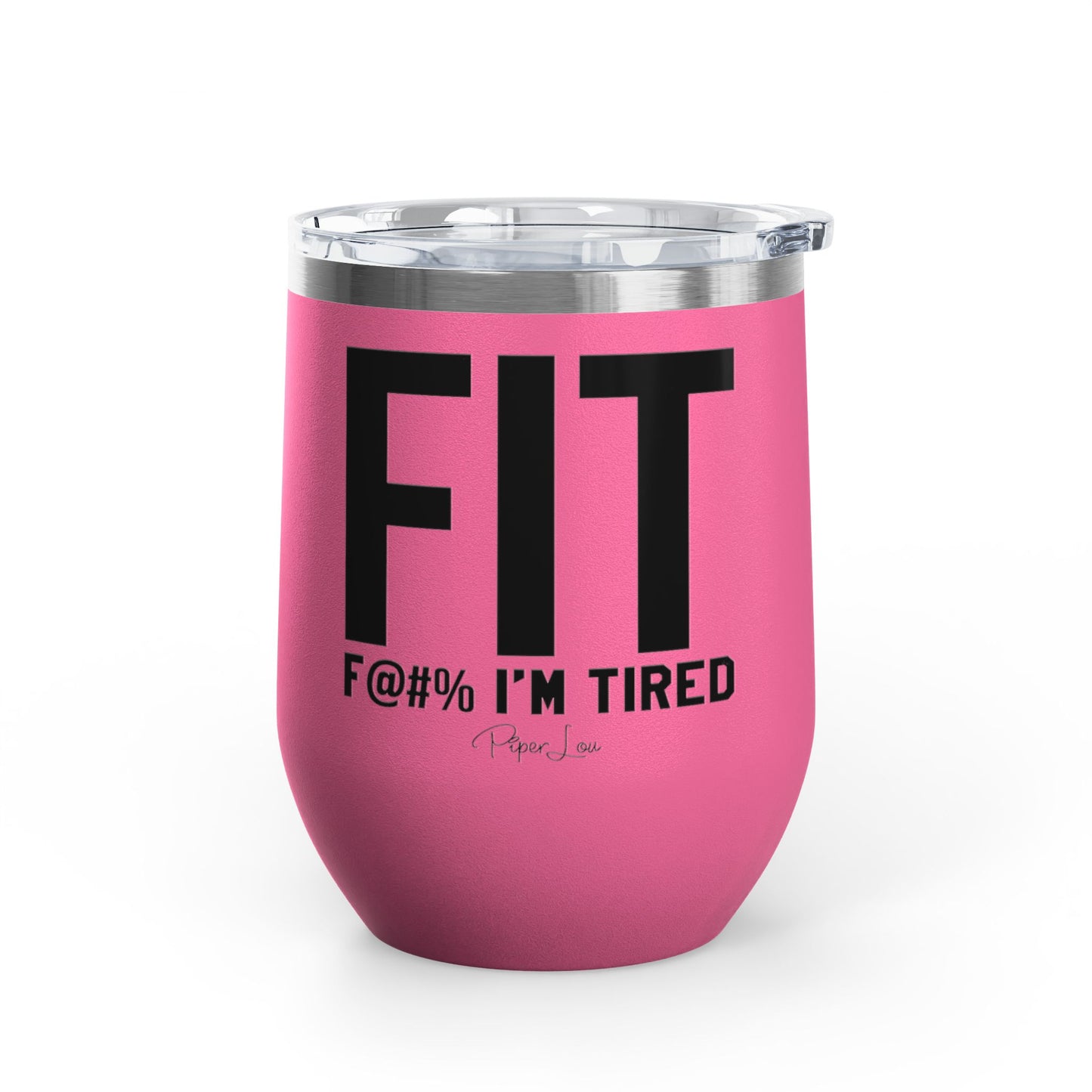 Fit F@#% I'm Tired 12oz Premium Insulated Tumbler