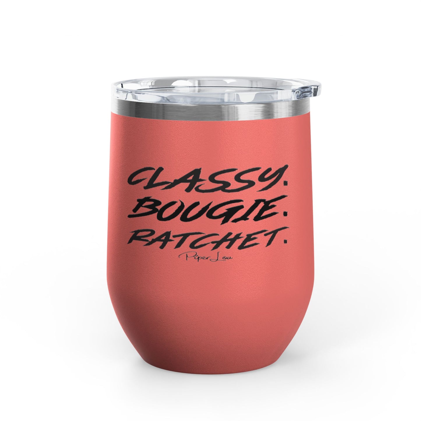 Classy, Bougie, Ratchet 12oz Premium Insulated Tumbler