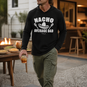 Nacho Average Dad Hooded Long Sleeve Tee — lifestyle hero