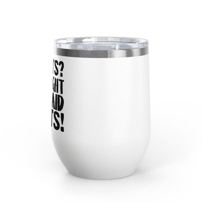 Squats? I Thought You Said Shots! 12oz Premium Insulated Tumbler