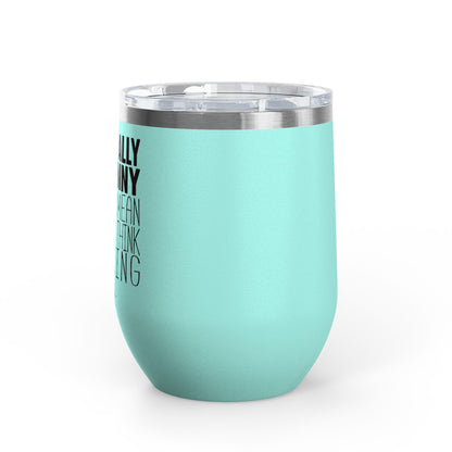 I'm Actually Not Funny...... 12oz Premium Insulated Tumbler