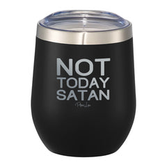 Not Today Satan 12oz Wine Tumbler