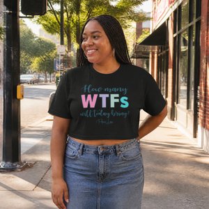 How Many WTFs Will Today Bring Cropped Boxy Tee — lifestyle hero