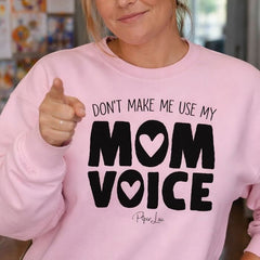 Don't Make Me Use My Mom Voice - Crewneck Sweatshirt