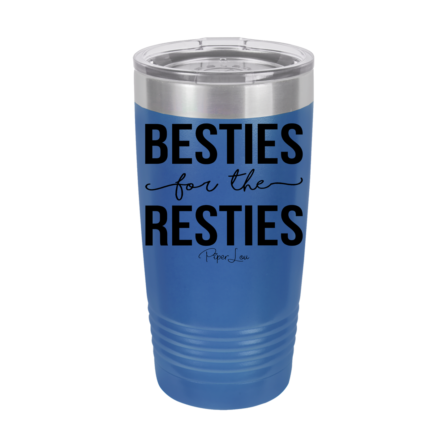 Besties For The Resties - 20oz Premium Insulated Tumbler