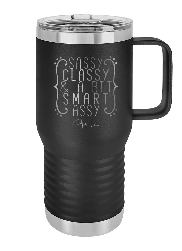 Sassy Classy and A Bit Smart Assy Travel Mug
