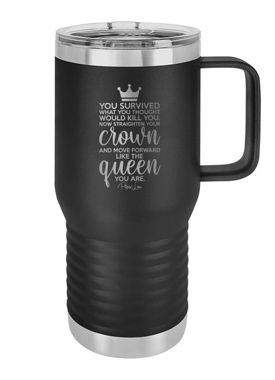 You Survived What You Thought Would Kill You Travel Mug