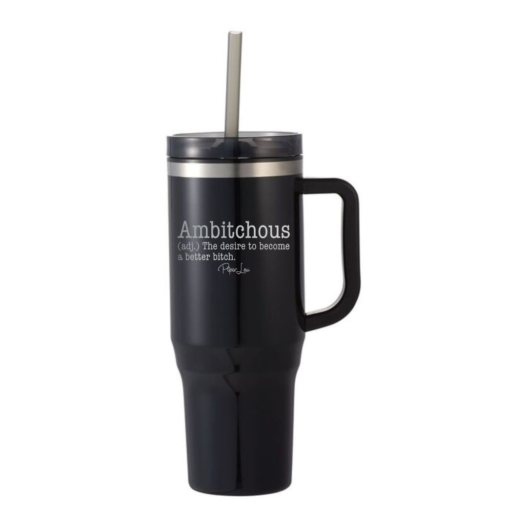 Ambitchous - 40oz Traveler Lite Tumbler + Straw
