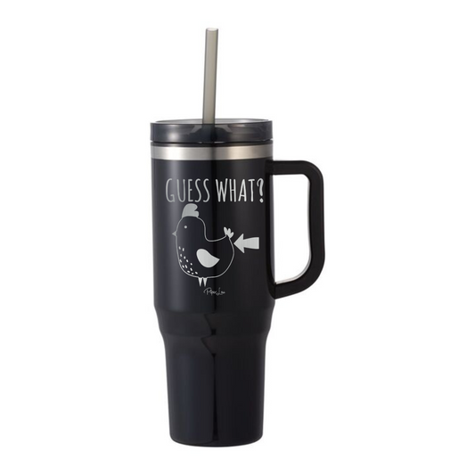 Guess What Chicken Butt - 40oz Traveler Lite Tumbler + Straw