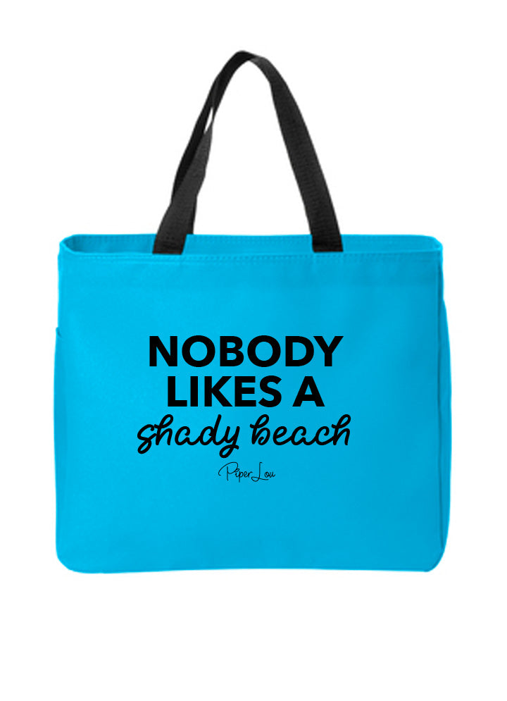 Nobody Likes a Shady Beach Tote Bags
