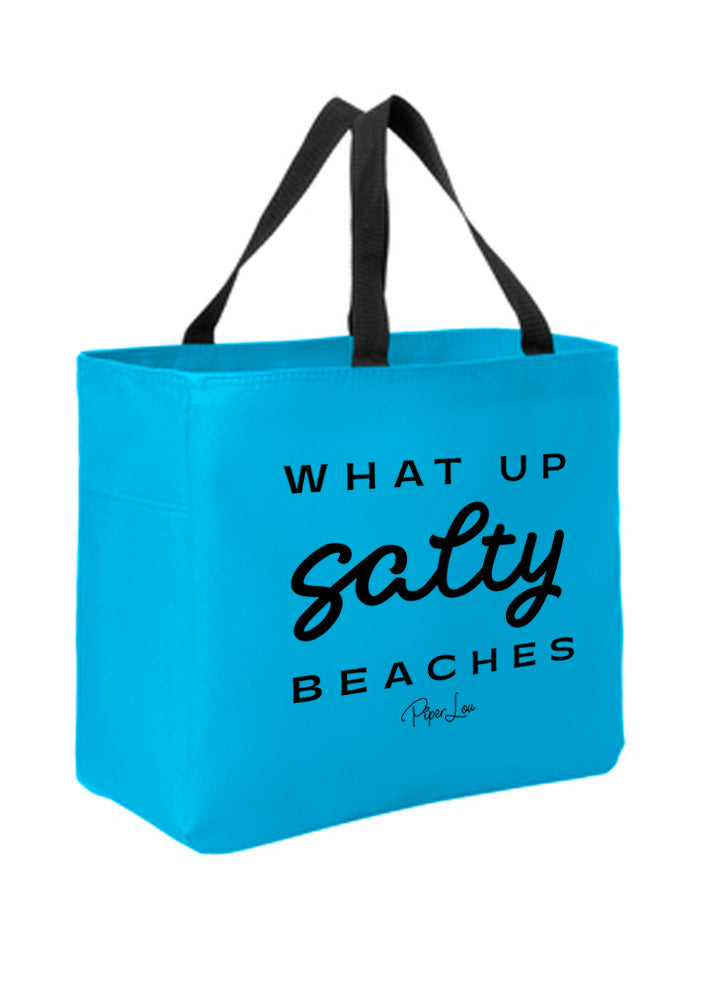 What Up Salty Beaches Tote Bags