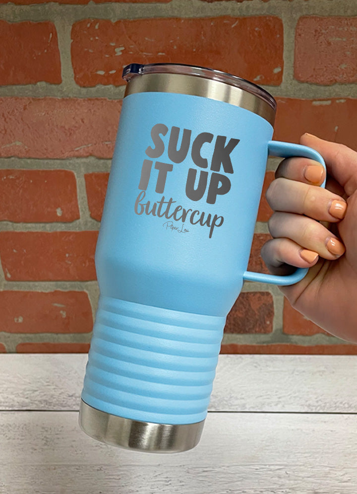 Suck It Up Buttercup Travel Mug
