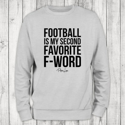 Football Is My Second Favorite F-Word Crewneck Sweatshirt